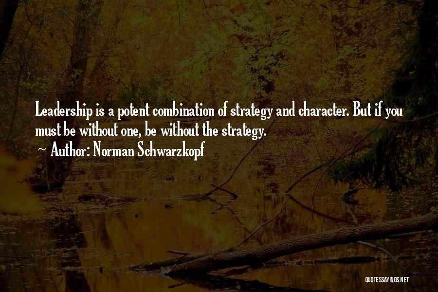 Character And Leadership Quotes By Norman Schwarzkopf