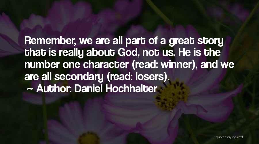 Character And Losing Quotes By Daniel Hochhalter