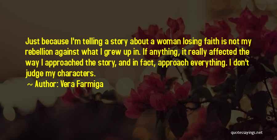 Character And Losing Quotes By Vera Farmiga