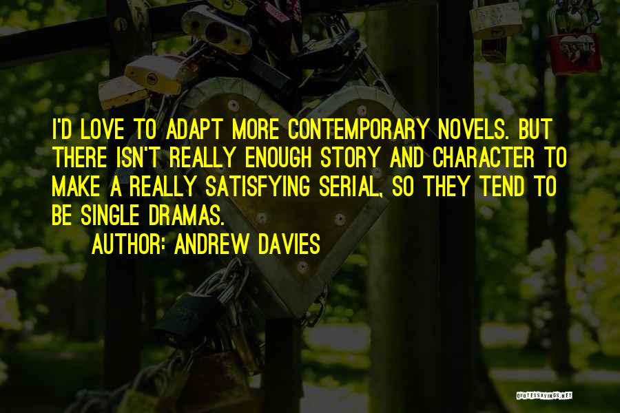 Character And Love Quotes By Andrew Davies