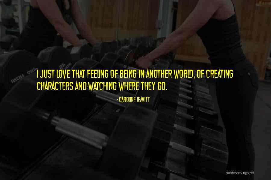 Character And Love Quotes By Caroline Leavitt Character And Love Quotes By Caroline Leavitt