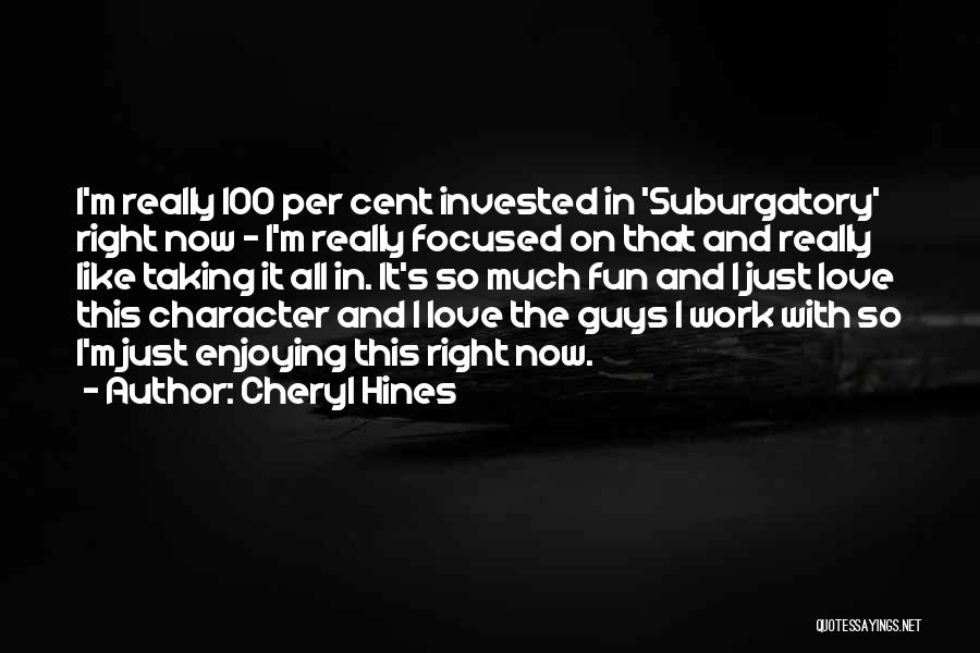 Character And Love Quotes By Cheryl Hines