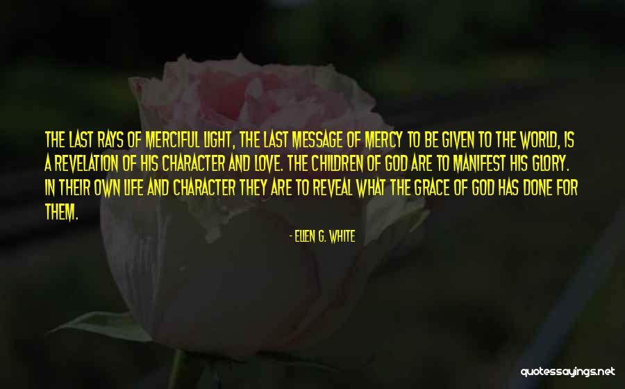 Character And Love Quotes By Ellen G. White