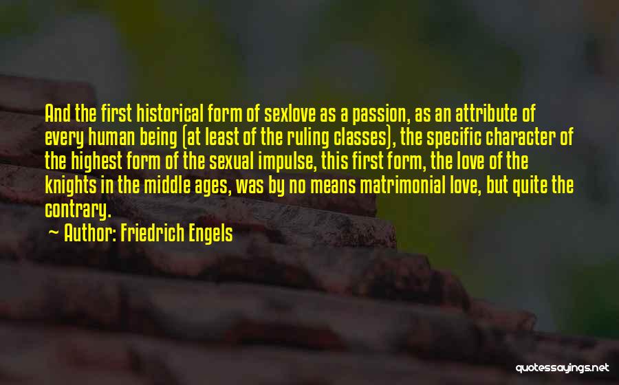Character And Love Quotes By Friedrich Engels