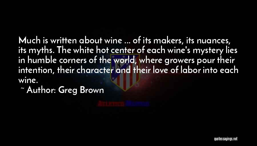 Character And Love Quotes By Greg Brown