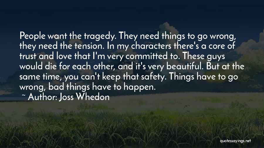 Character And Love Quotes By Joss Whedon