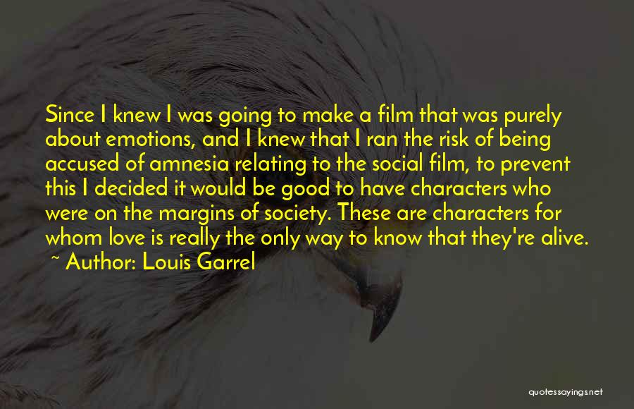 Character And Love Quotes By Louis Garrel