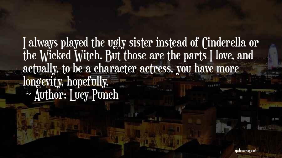 Character And Love Quotes By Lucy Punch