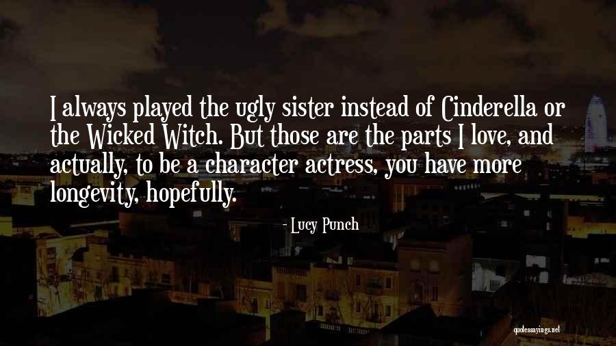 Character And Love Quotes By Lucy Punch