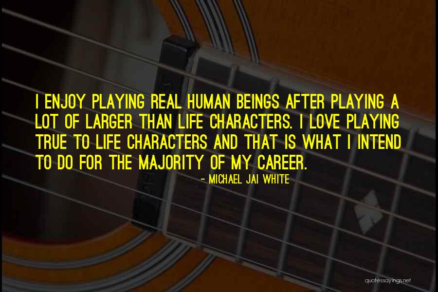 Character And Love Quotes By Michael Jai White