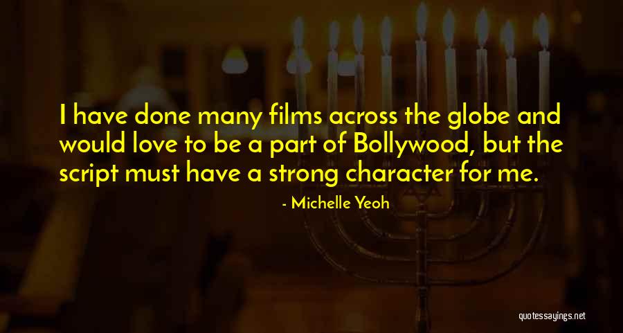 Character And Love Quotes By Michelle Yeoh Character And Love Quotes By Michelle Yeoh