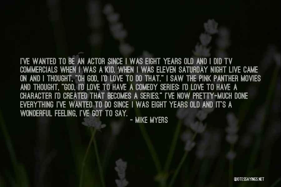 Character And Love Quotes By Mike Myers Character And Love Quotes By Mike Myers