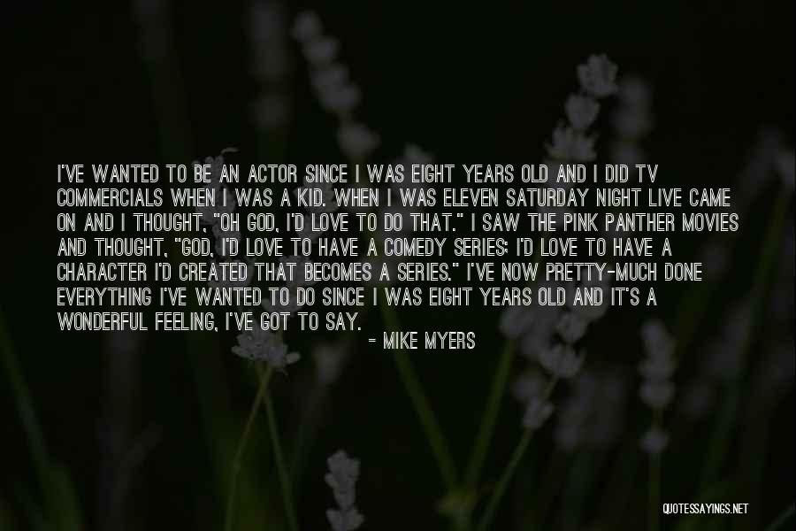 Character And Love Quotes By Mike Myers