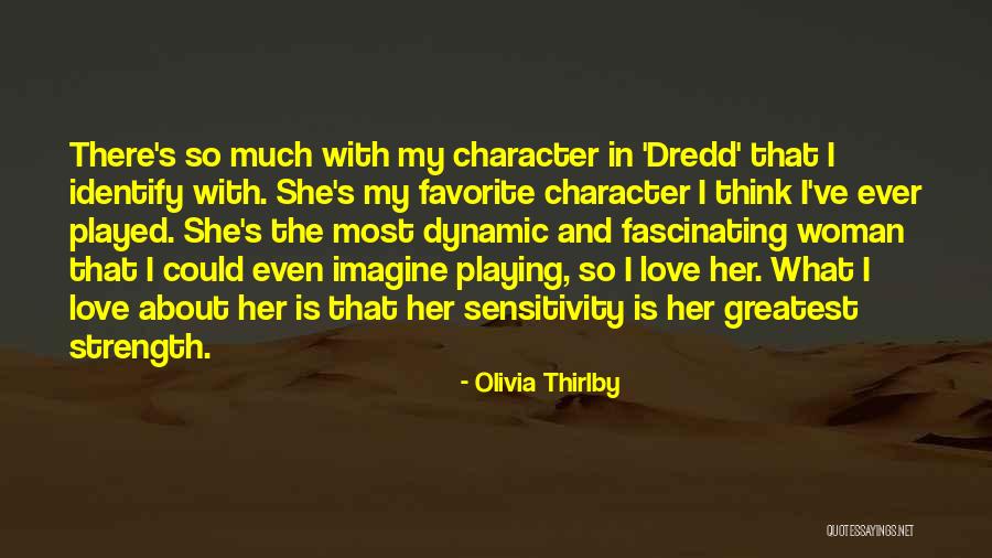 Character And Love Quotes By Olivia Thirlby