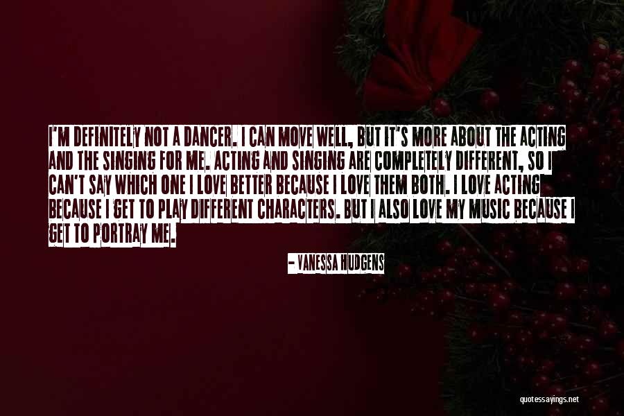 Character And Love Quotes By Vanessa Hudgens Character And Love Quotes By Vanessa Hudgens