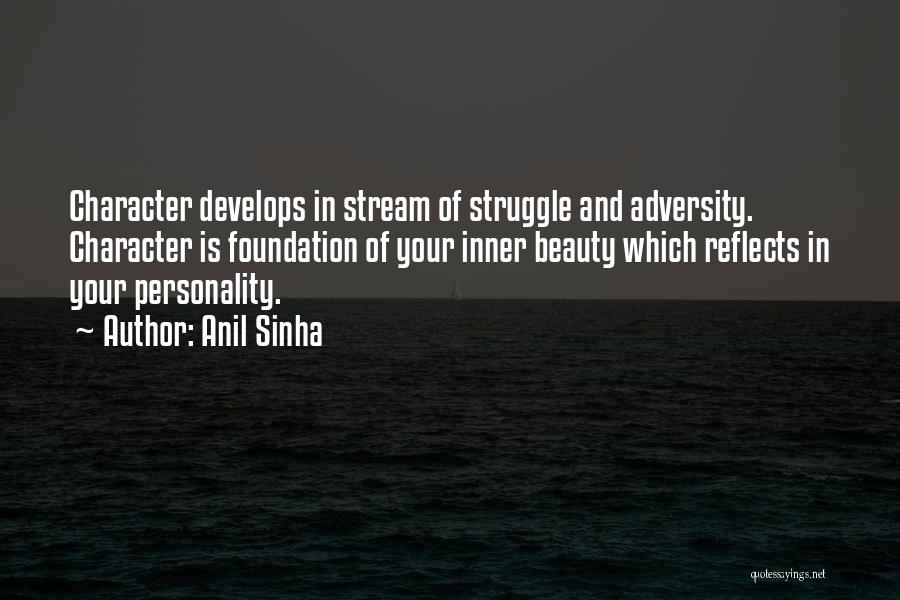 Character And Personality Quotes By Anil Sinha
