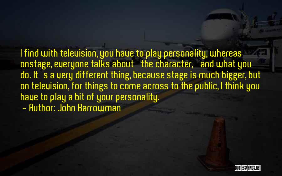 Character And Personality Quotes By John Barrowman