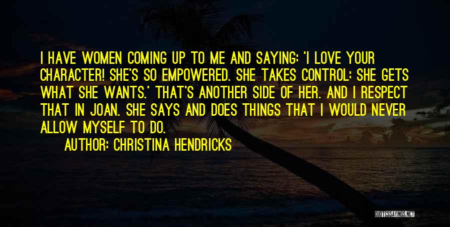 Character And Respect Quotes By Christina Hendricks