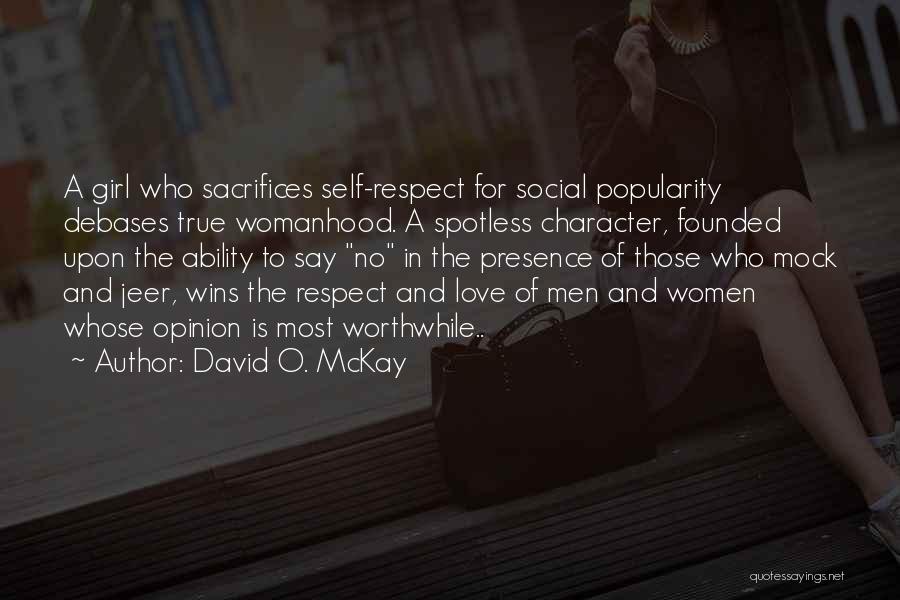 Character And Respect Quotes By David O. McKay