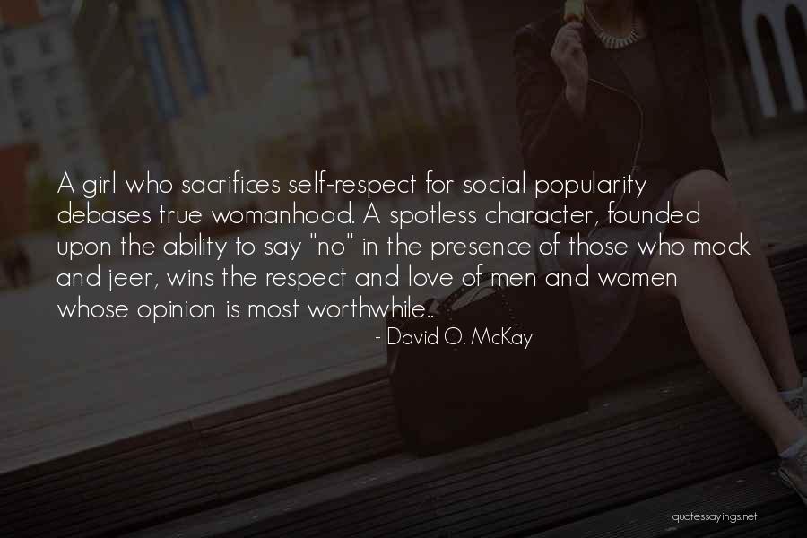 Character And Respect Quotes By David O. McKay Character And Respect Quotes By David O. McKay
