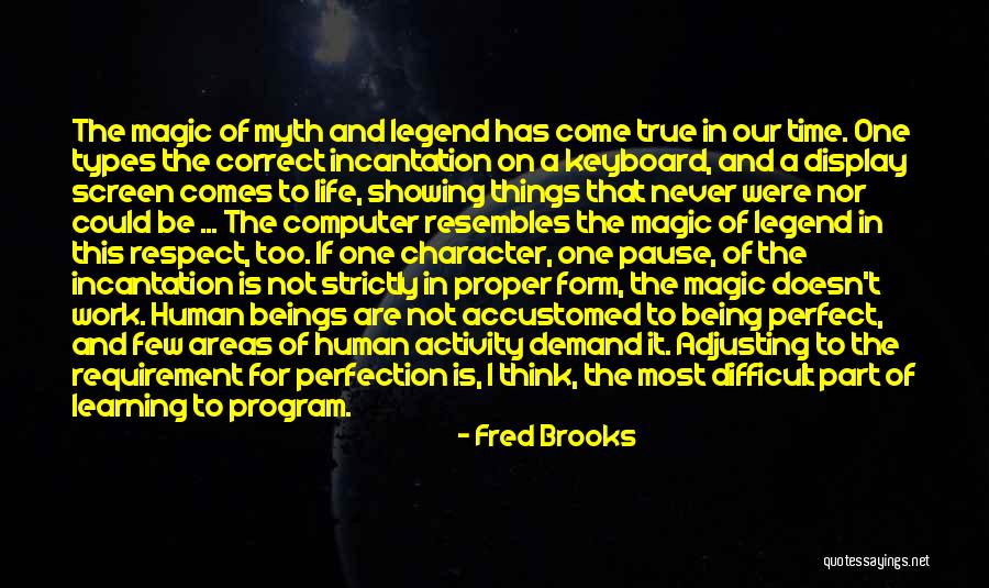 Character And Respect Quotes By Fred Brooks Character And Respect Quotes By Fred Brooks