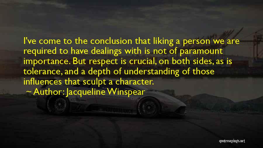 Character And Respect Quotes By Jacqueline Winspear