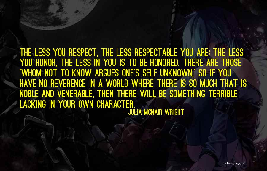 Character And Respect Quotes By Julia McNair Wright Character And Respect Quotes By Julia McNair Wright