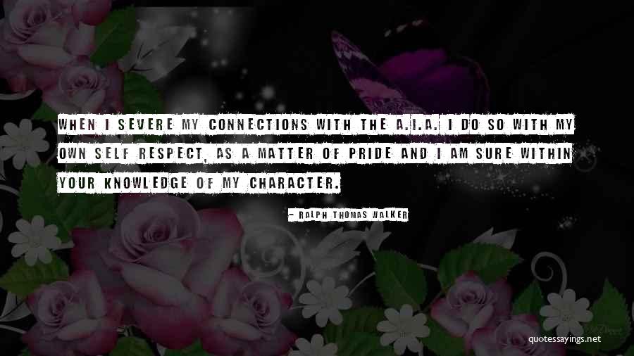 Character And Respect Quotes By Ralph Thomas Walker Character And Respect Quotes By Ralph Thomas Walker