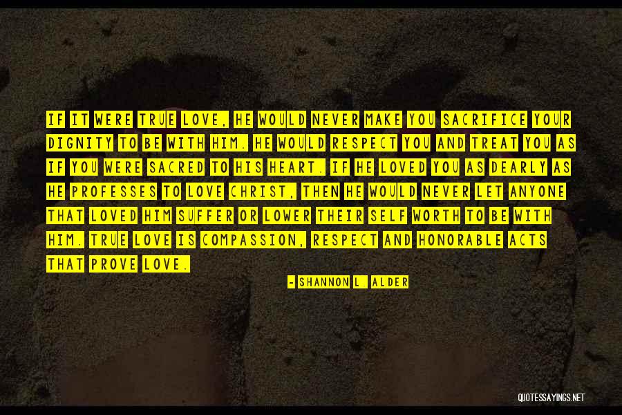 Character And Respect Quotes By Shannon L. Alder Character And Respect Quotes By Shannon L. Alder