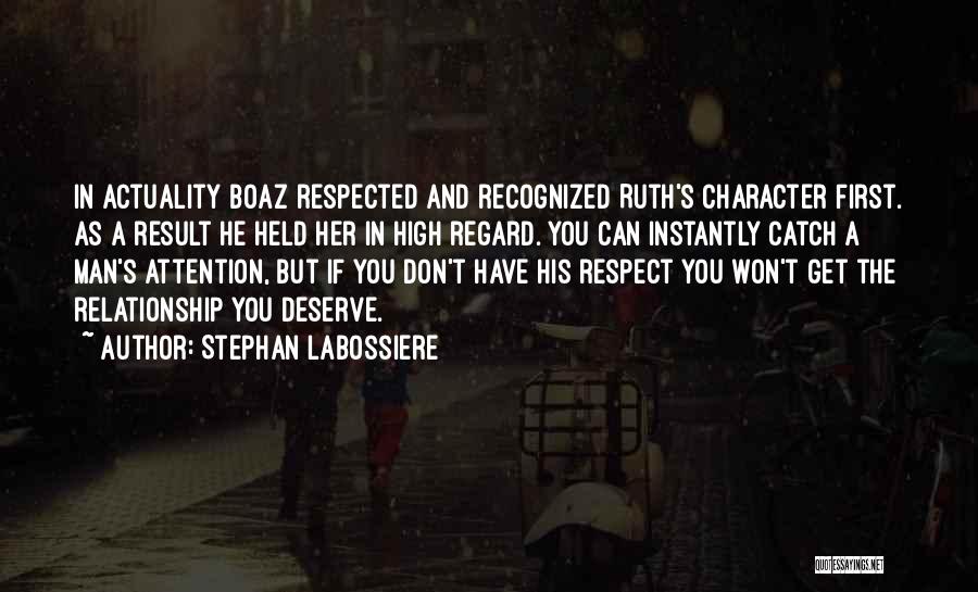 Character And Respect Quotes By Stephan Labossiere