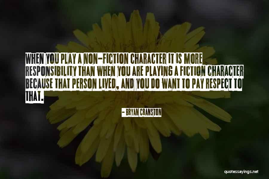 Character And Responsibility Quotes By Bryan Cranston Character And Responsibility Quotes By Bryan Cranston