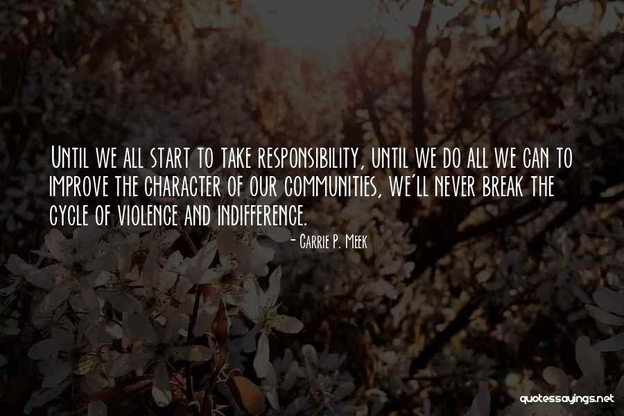 Character And Responsibility Quotes By Carrie P. Meek Character And Responsibility Quotes By Carrie P. Meek