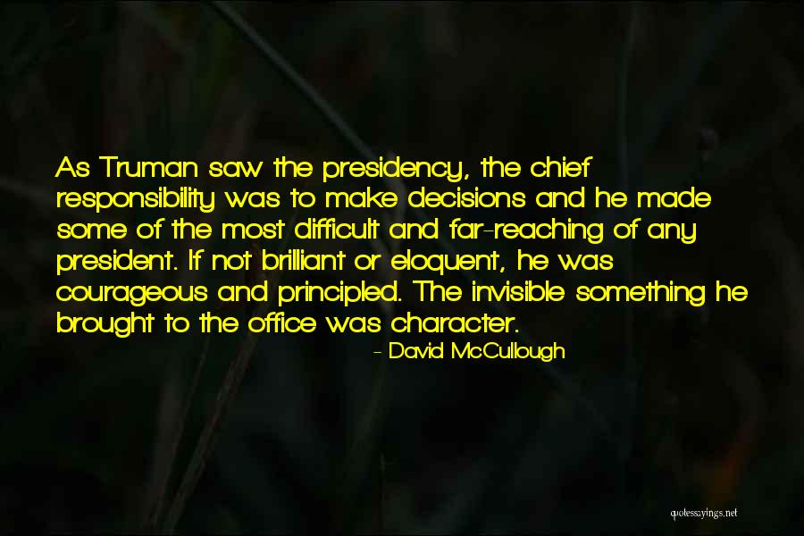 Character And Responsibility Quotes By David McCullough Character And Responsibility Quotes By David McCullough