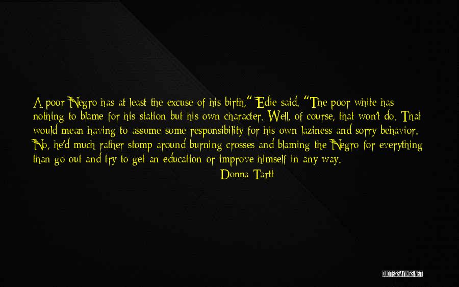 Character And Responsibility Quotes By Donna Tartt Character And Responsibility Quotes By Donna Tartt