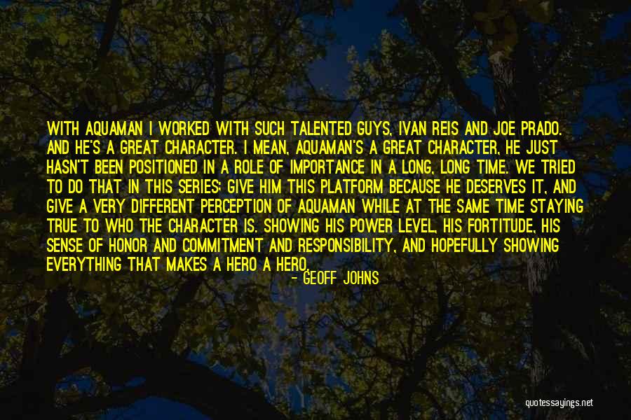Character And Responsibility Quotes By Geoff Johns Character And Responsibility Quotes By Geoff Johns
