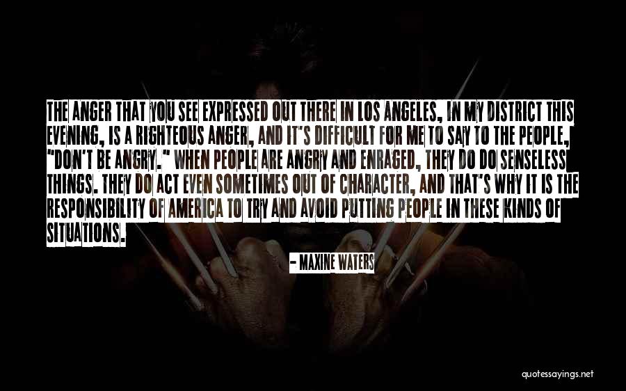 Character And Responsibility Quotes By Maxine Waters Character And Responsibility Quotes By Maxine Waters