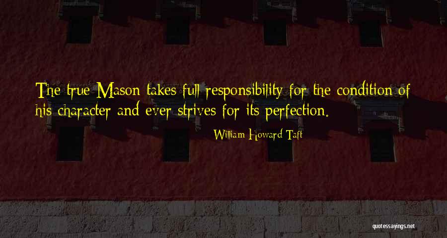 Character And Responsibility Quotes By William Howard Taft Character And Responsibility Quotes By William Howard Taft