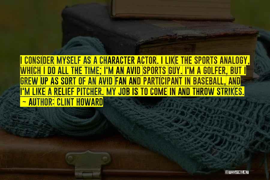 Character And Sports Quotes By Clint Howard