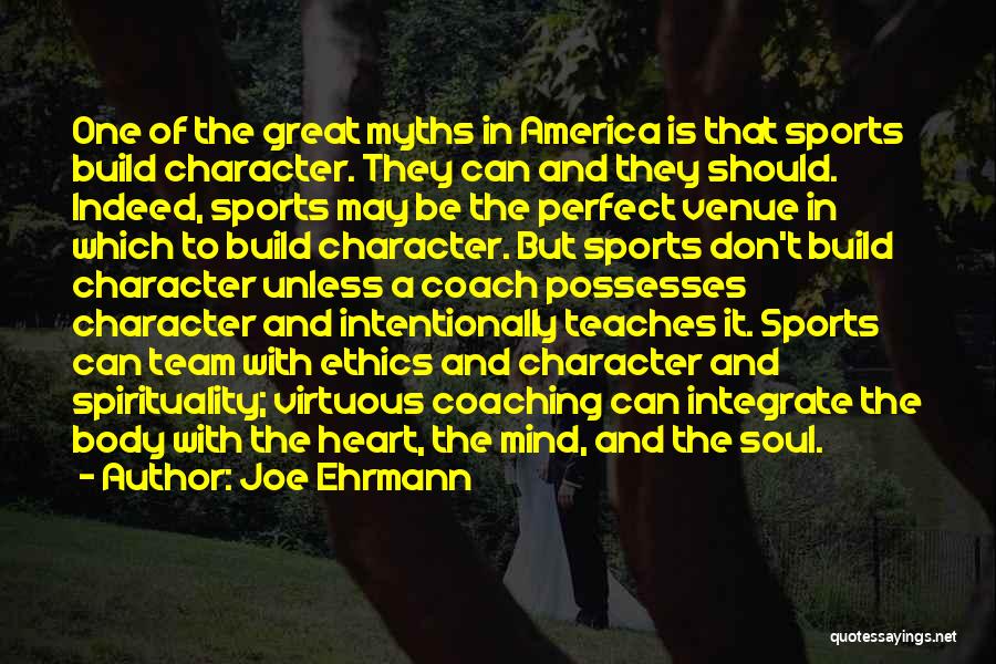 Character And Sports Quotes By Joe Ehrmann