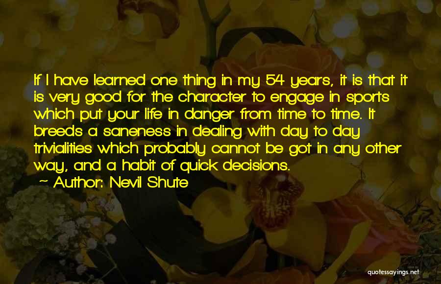 Character And Sports Quotes By Nevil Shute