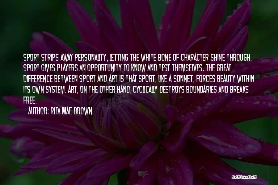 Character And Sports Quotes By Rita Mae Brown