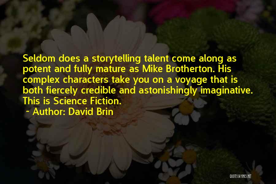 Character And Talent Quotes By David Brin