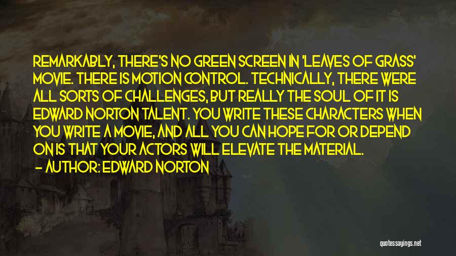 Character And Talent Quotes By Edward Norton