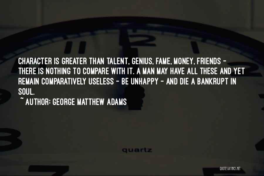 Character And Talent Quotes By George Matthew Adams