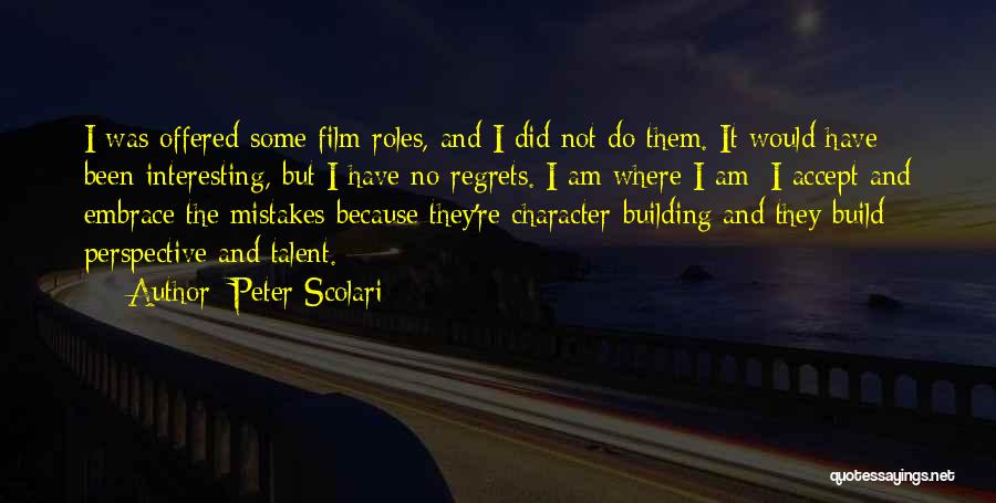 Character And Talent Quotes By Peter Scolari