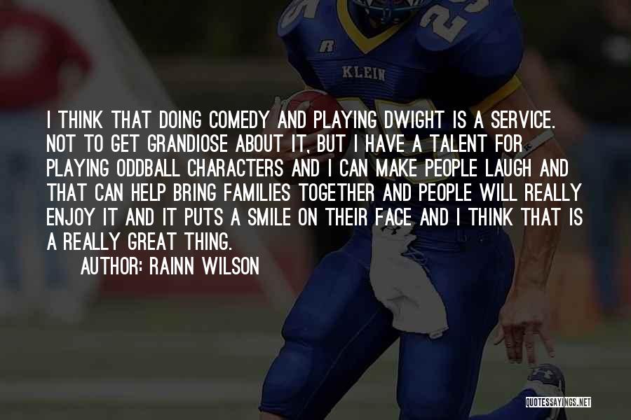 Character And Talent Quotes By Rainn Wilson