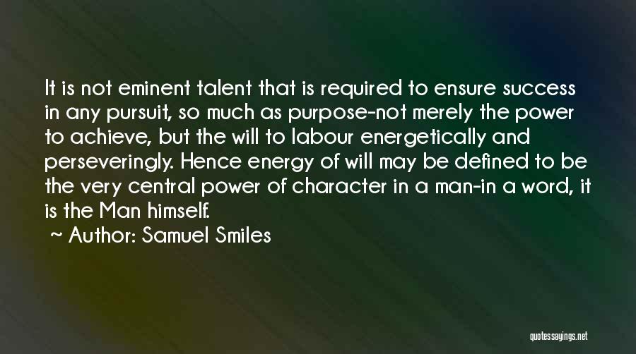 Character And Talent Quotes By Samuel Smiles