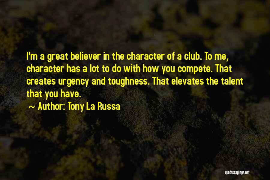 Character And Talent Quotes By Tony La Russa