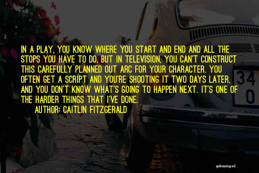 Character Arc Quotes By Caitlin Fitzgerald