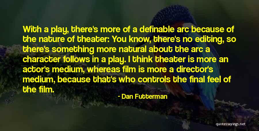 Character Arc Quotes By Dan Futterman